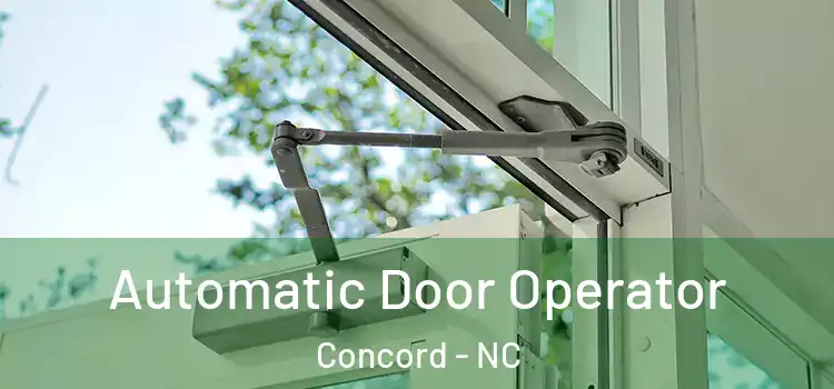 Automatic Door Operator Concord - NC