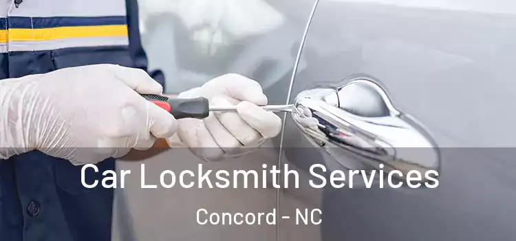 Car Locksmith Services Concord - NC