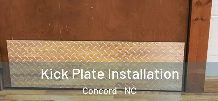 Kick Plate Installation Concord - NC