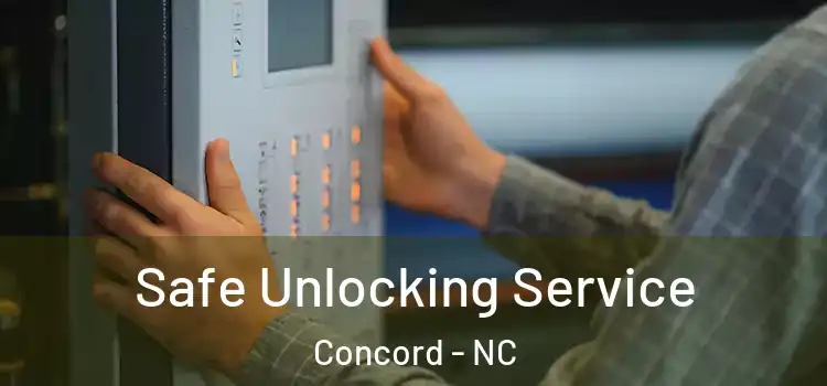 Safe Unlocking Service Concord - NC