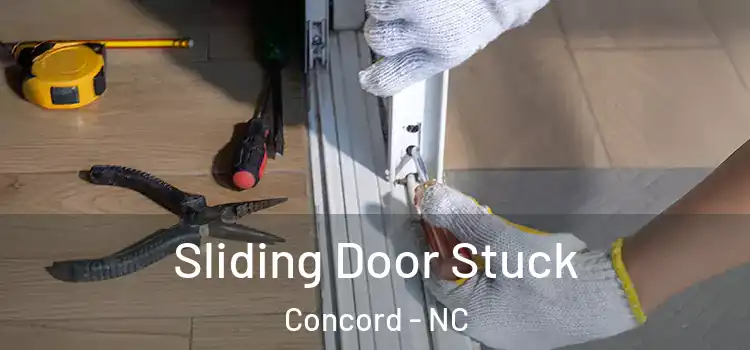 Sliding Door Stuck Concord - NC